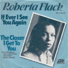 VINYLSINGLE * ROBERTA FLACK * IF I EVER SEE YOU * GERMANY 7"