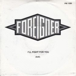 VINYLSINGLE * FOREIGNER * I'LL FIGHT FOR YOU * GERMANY 7