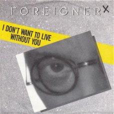 VINYLSINGLE * FOREIGNER * I DON'T WANT TO LIVE  * GERMANY 7"