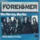 VINYLSINGLE * FOREIGNER * BLUE MORNING, BLUE DAY * GERMANY - 1 - Thumbnail