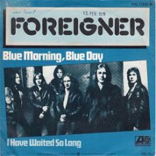 VINYLSINGLE * FOREIGNER * BLUE MORNING, BLUE DAY  * GERMANY