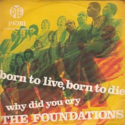 VINYLSINGLE * THE FOUNDATIONS * BORN TO LIVE, BORN TO DIE * - 1