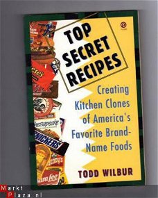 Top secret recipes - Todd Wilbur (Engelstalig)
