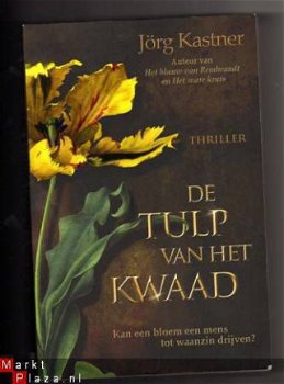 De tulp van het kwaad - Jörg Kastner Literaire thriller - 1