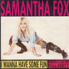 VINYLSINGLE * SAMANTHA FOX  * I  WANNA HAVE SOME FUN *