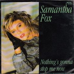 VINYLSINGLE * SAMANTHA FOX * NOTHING'S GONNA STOP ME NOW * - 1