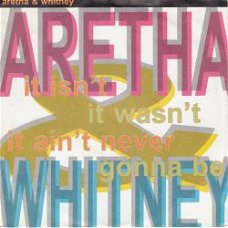 VINYLSINGLE *ARETHA FRANKLIN & WHITNEY * IT ISN'T, IT WASN'T