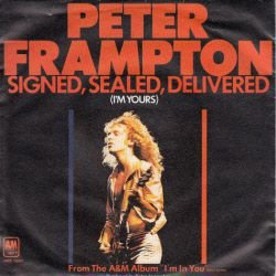 VINYLSINGLE * PETER FRAMPTON * SIGNED, SEALED, DELIVERED * - 1