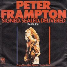 VINYLSINGLE * PETER FRAMPTON * SIGNED, SEALED, DELIVERED *