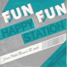 VINYLSINGLE * FUN FUN * HAPPY STATION (REMIX )  * HOLLAND 7"