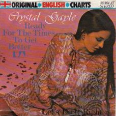 VINYLSINGLE * CRYSTAL GAYLE * READY FOR THE TIMES TO GET *