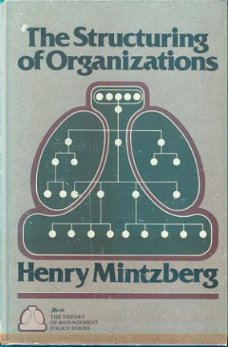 Henry Mintzberg; The structuring of Organizations