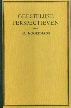 O. Noordmans; Geestelijke perspectieven - 1