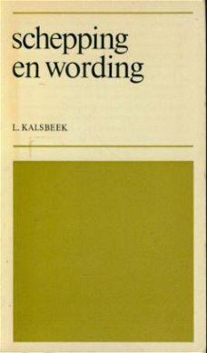 L. Kalsbeek; Schepping en wording