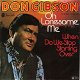 VINYLSINGLE * DON GIBSON * OH LONESOME ME * GERMANY 7