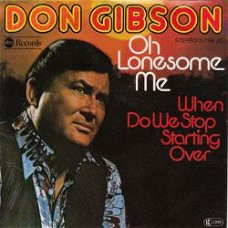 VINYLSINGLE  * DON GIBSON * OH LONESOME ME  * GERMANY 7"