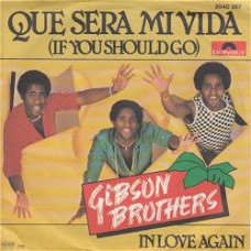 VINYLSINGLE * GIBSON BROTHERS * QUE SERA MI VIDA* GERMANY 7"