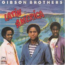 VINYLSINGLE * GIBSON BROTHERS * LATIN AMERICA * BELGIUM 7"