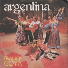 VINYLSINGLE * FRANCIS GOYA * ARGENTINA  * ITALY  7"