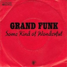 VINYLSINGLE * GRAND FUNK * SOME KIND OF WONDERFUL * GERMANY