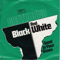 VINYLSINGLE * GREYHOUND * BLACK AND WHITE * GERMANY 7