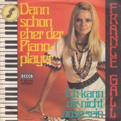 VINYLSINGLE * FRANCE GALL * DANN SCHON EHER DER PIANOPLAYER* - 1