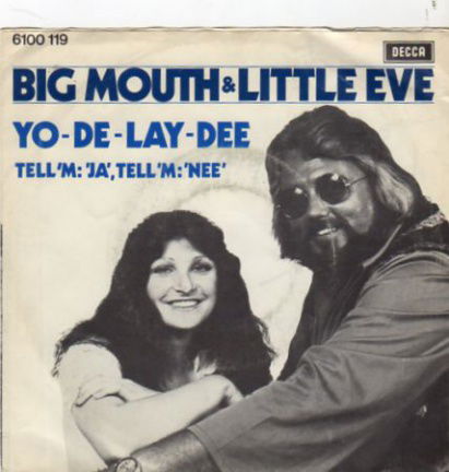 Big Mouth & Little Eve : Yo-de-lay-de (1975) - nr. 1