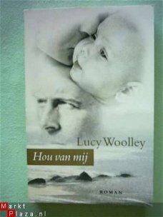Lucy Woolley - Hou van mij