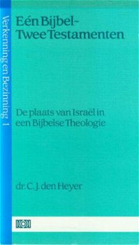 Heyer, CJ den; Eén Bijbel - Twee Testamenten - 1