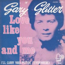 VINYLSINGLE * GARY GLITTER * LOVE LIKE YOU & ME* BELGIUM  7"