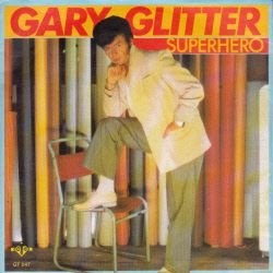 VINYLSINGLE *GARY GLITTER * SUPERHERO * GERMANY 7