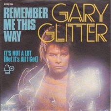 VINYLSINGLE * GARY GLITTER * REMEMBER ME THIS WAY * GERMANY