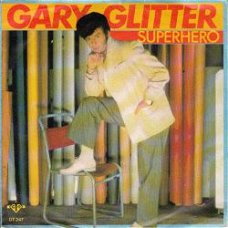 VINYLSINGLE *GARY GLITTER * SUPERHERO * HOLLAND 7"