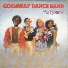 VINYLSINGLE * GOOMBAY DANCE BAND *MY BONNIE * GERMANY 7"