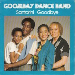 VINYLSINGLE * GOOMBAY DANCE BAND *SANTORINI GOODBYE *HOLLAND - 1