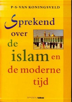 PS van Koningsveld ; Sprekend over de Islam - 1