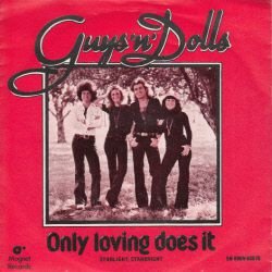 VINYLSINGLE *GUYS'N'DOLLS * ONLY LOVING DOES IT * HOLLAND - 1