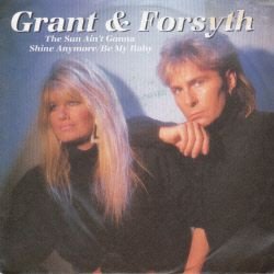 VINYLSINGLE *GRANT & FORSYTH * THE SUN AIN'T GONNA SHINE - 1