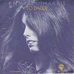 VINYLSINGLE * EMMYLOU HARRIS * TO DADDY * HOLLAND 7