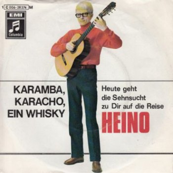 VINYLSINGLE * HEINO * KARAMBA, KARACHO, EIN WHISKY * GERMANY - 1