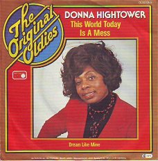 VINYLSINGLE  *DONNA HIGHTOWER * THE WORLD TODAY IS A MESS