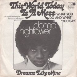 VINYLSINGLE * DONNA HIGHTOWER * THE WORLD TODAY IS A MESS - 1