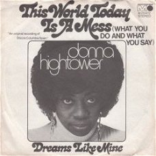 VINYLSINGLE * DONNA HIGHTOWER * THE WORLD TODAY IS A MESS