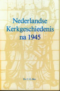 CG Bos; Nederlandse kerkgeschiedenis na 1945 - 1