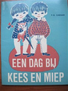 Een dag bij Kees en Miep - F.B. Caesar