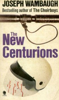 THE NEW CENTURIONS - Joseph Wambaugh - 1