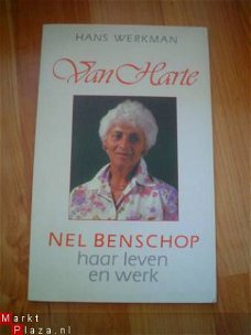 Van harte, Nel Benschop haar leven en werk door Hans Werkman