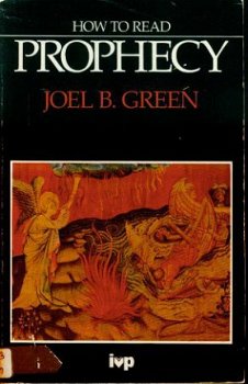 Joel Green; How to read prophecy - 1