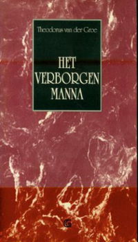 Theodorus van der Groe; Het verborgen Manna - 1