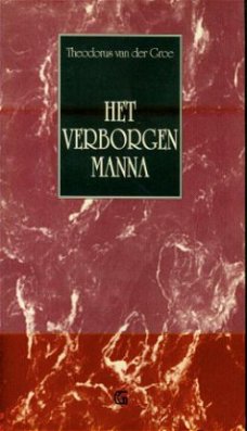 Theodorus van der Groe; Het verborgen Manna